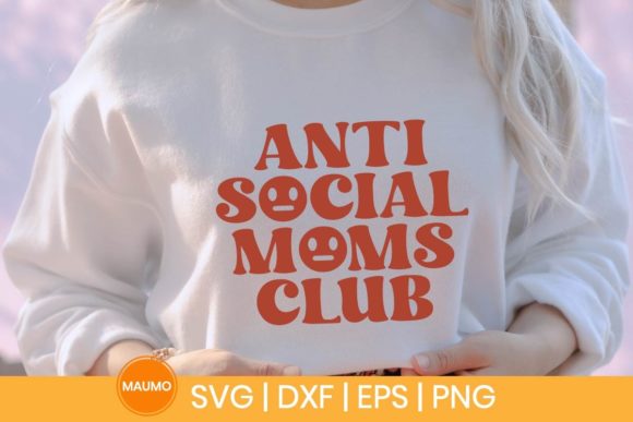 Anti Social Moms Club, Mama Svg Quote Review for Real Projects