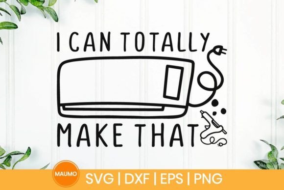 I Can Totally Make That