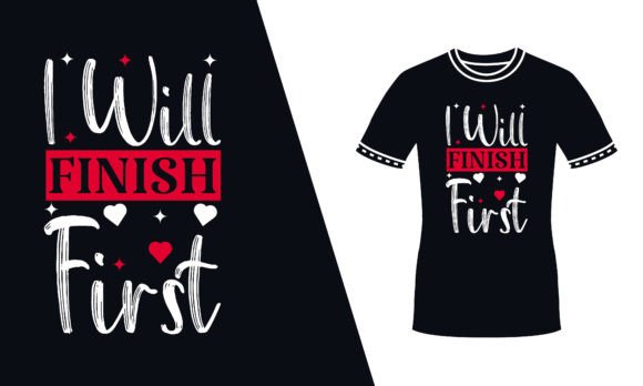 I Will Finish First Quote Red Svg Tshirt