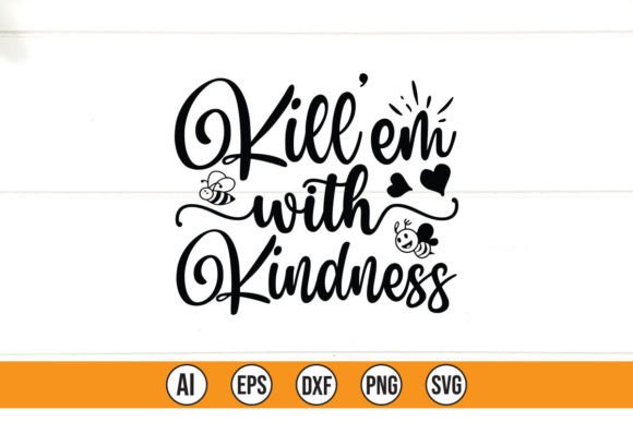Killem with Kindness SVG Quote
