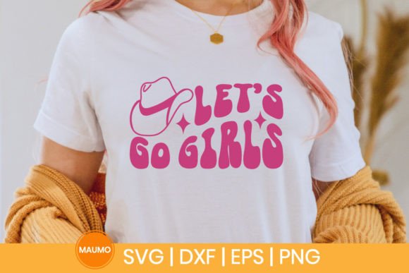 Let's Go Girls Cow Girl Svg Quote