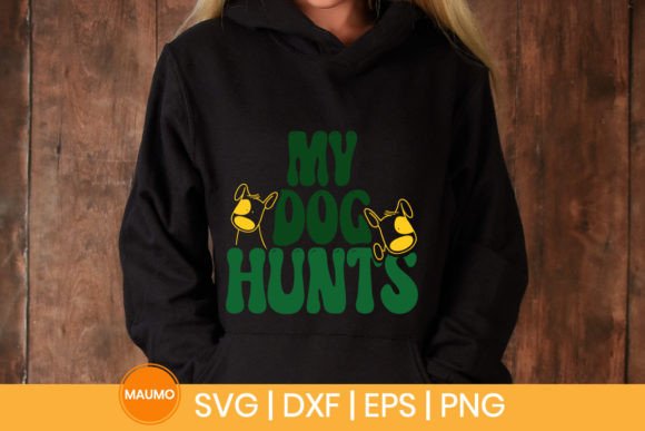 My Dog Hunts, Hunting Svg Quote
