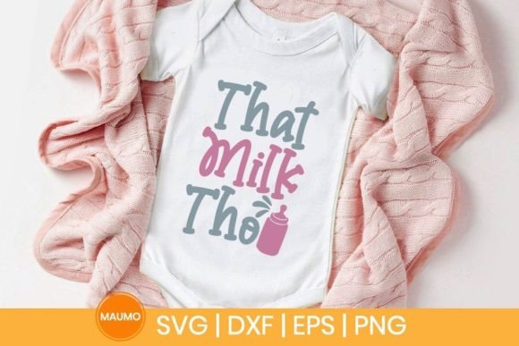 That Milk Tho, Funny Baby Svg Quote